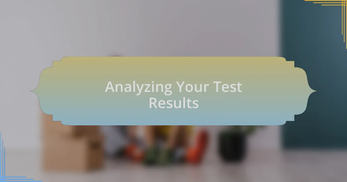Analyzing Your Test Results
