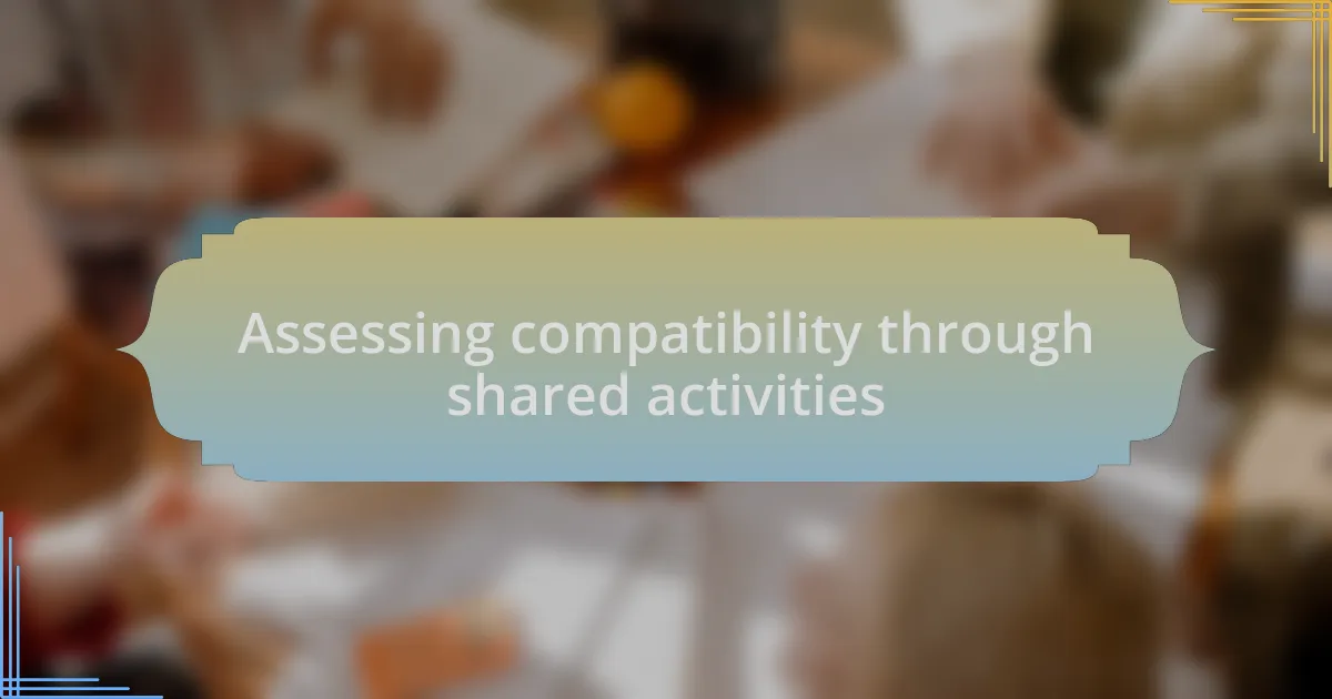 Assessing compatibility through shared activities