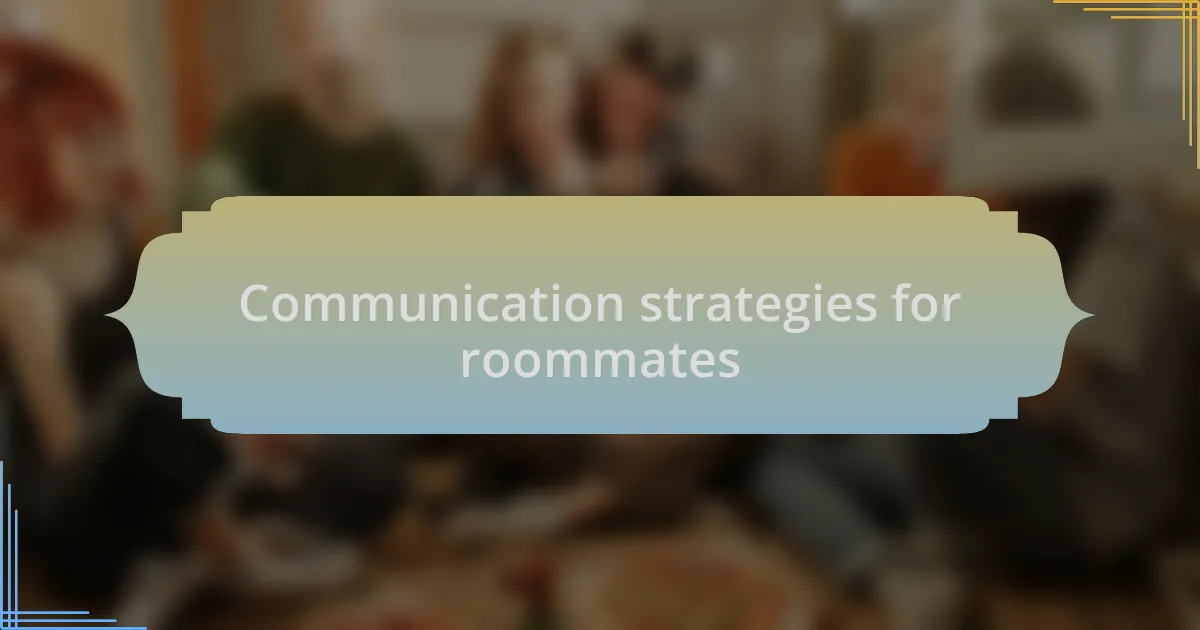 Communication strategies for roommates