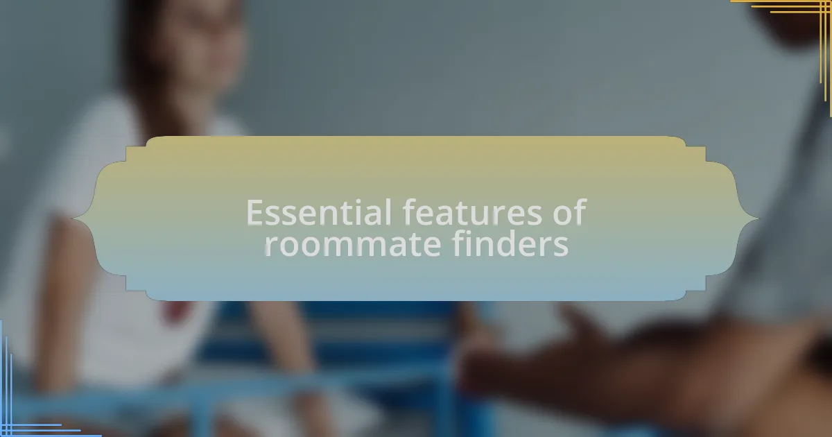 Essential features of roommate finders