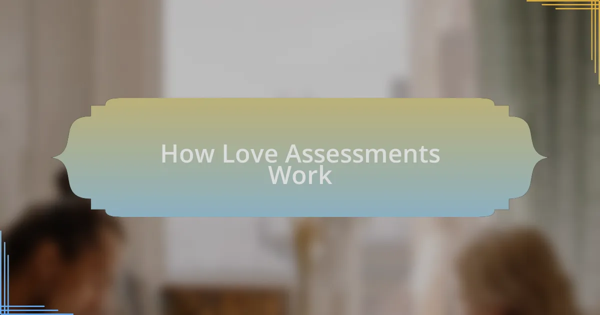 How Love Assessments Work