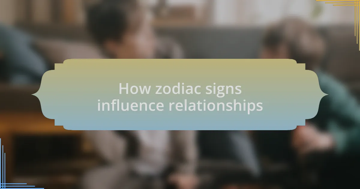 How zodiac signs influence relationships