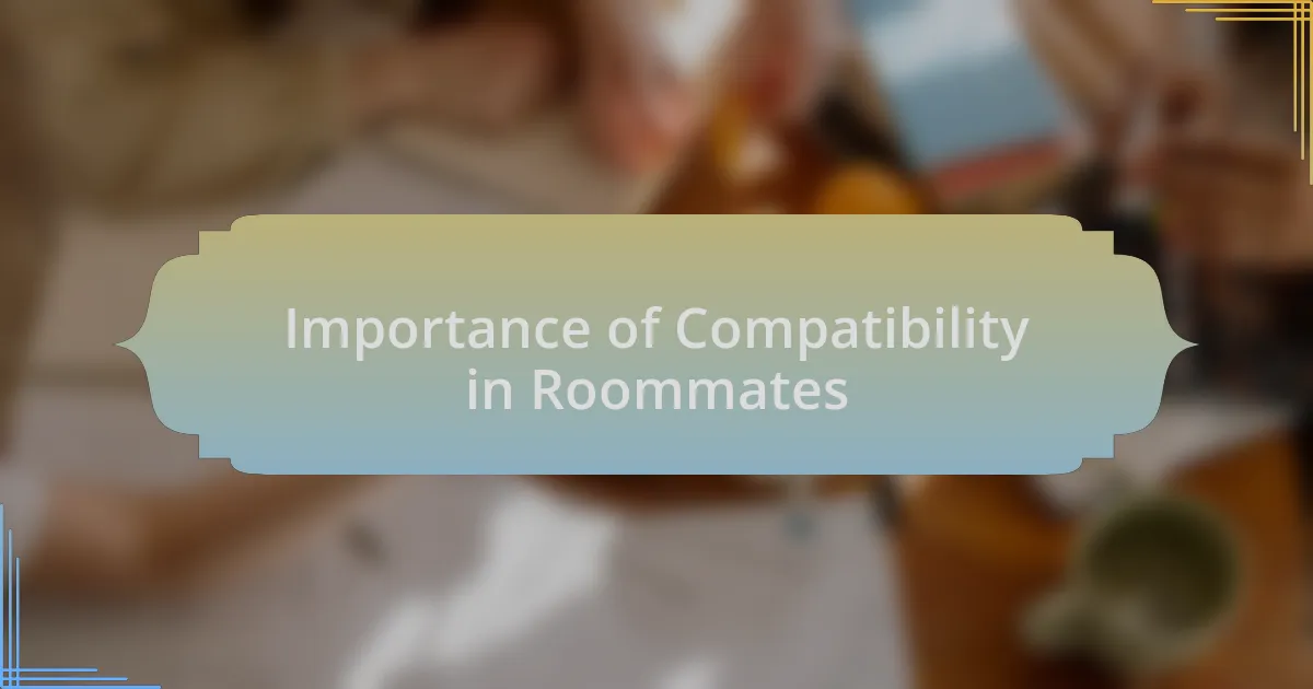 Importance of Compatibility in Roommates