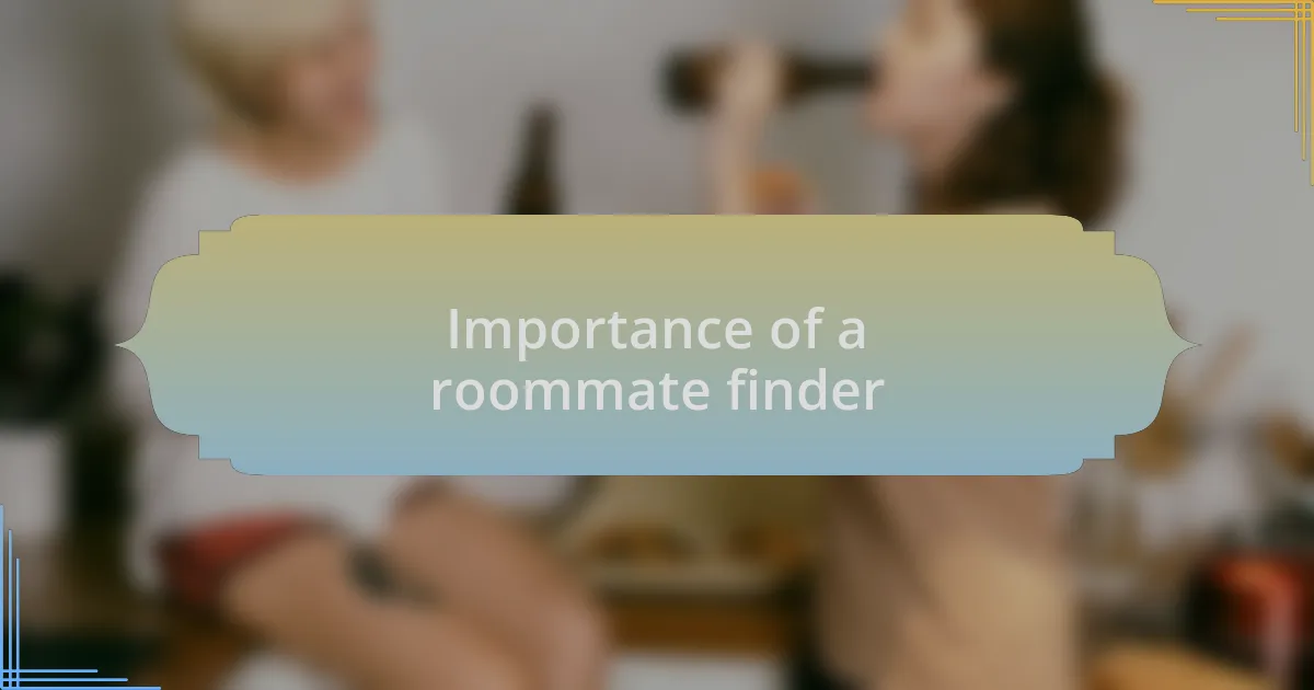 Importance of a roommate finder