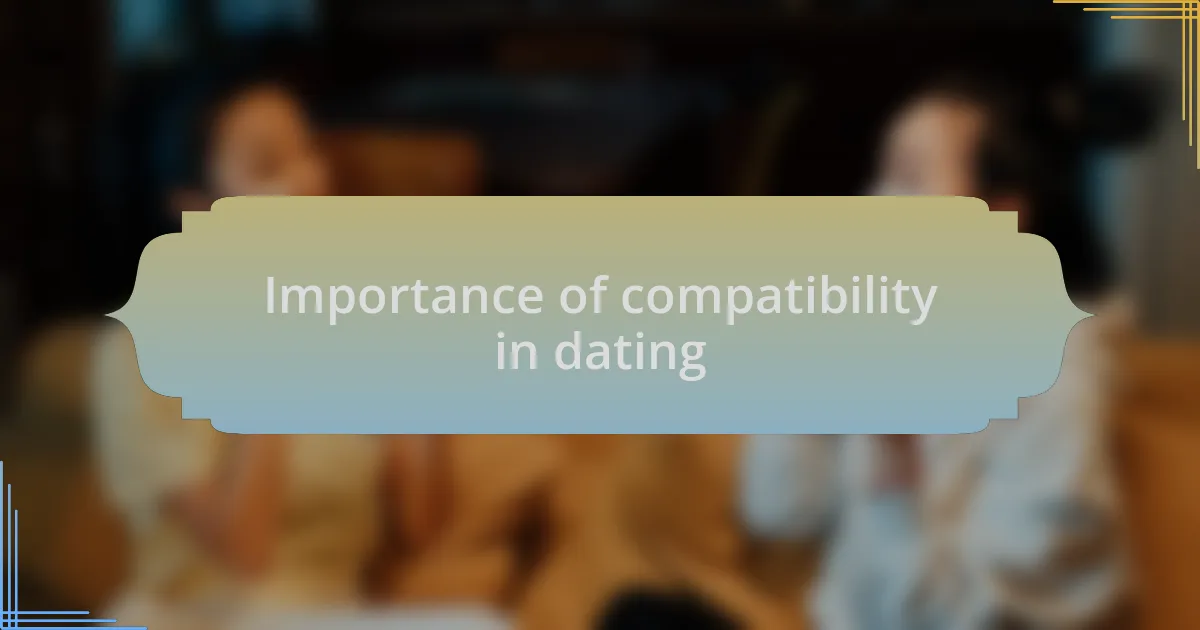 Importance of compatibility in dating
