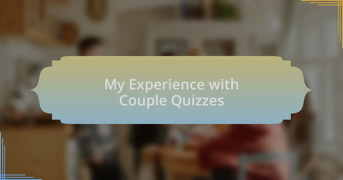 My Experience with Couple Quizzes