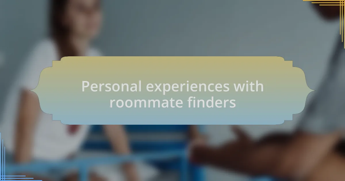 Personal experiences with roommate finders