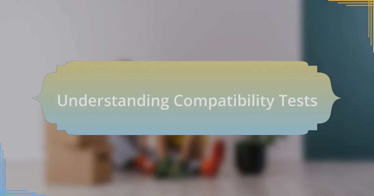 Understanding Compatibility Tests