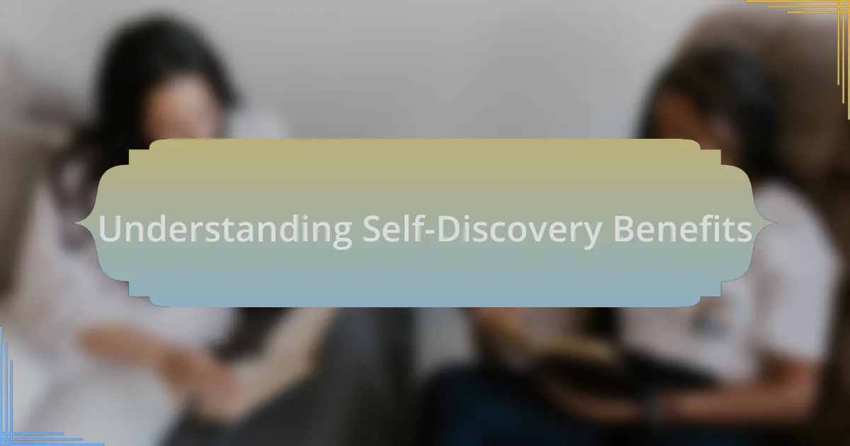 Understanding Self-Discovery Benefits